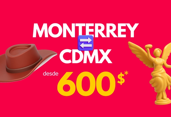 Viaja de Monterrey a CDMX desde 800 MXN